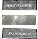 Spiritus Mortis : Ars Moriendi